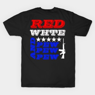 red white and pew pew pew guns T-Shirt